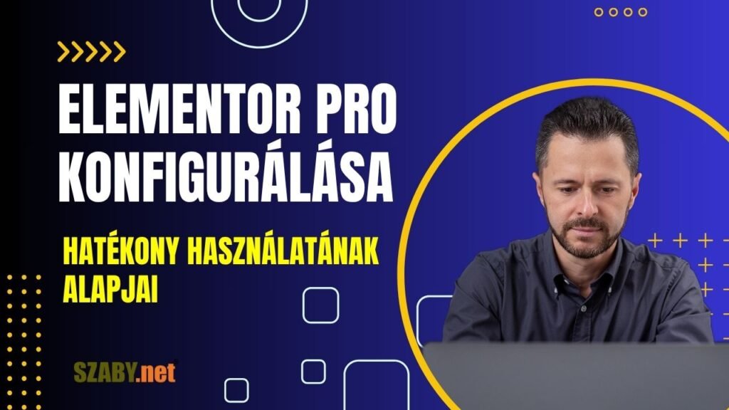 10. Elementor Pro konfigurálása – Hatékony használatának alapjai